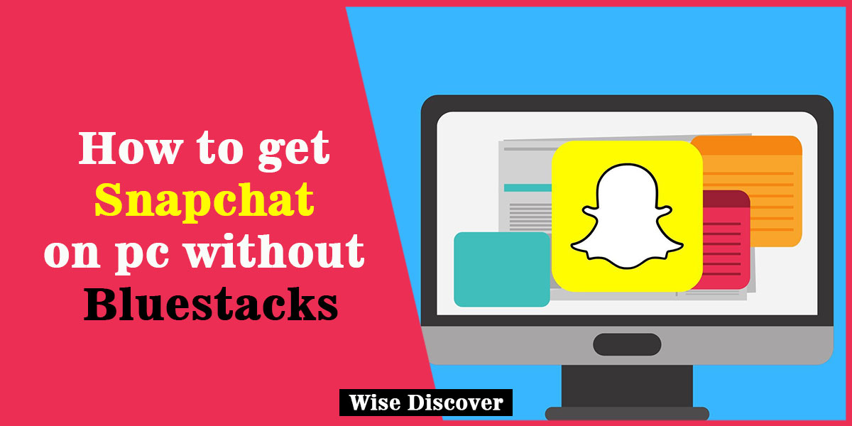 How-to-get-Snapchat-on-pc-without-bluestacks