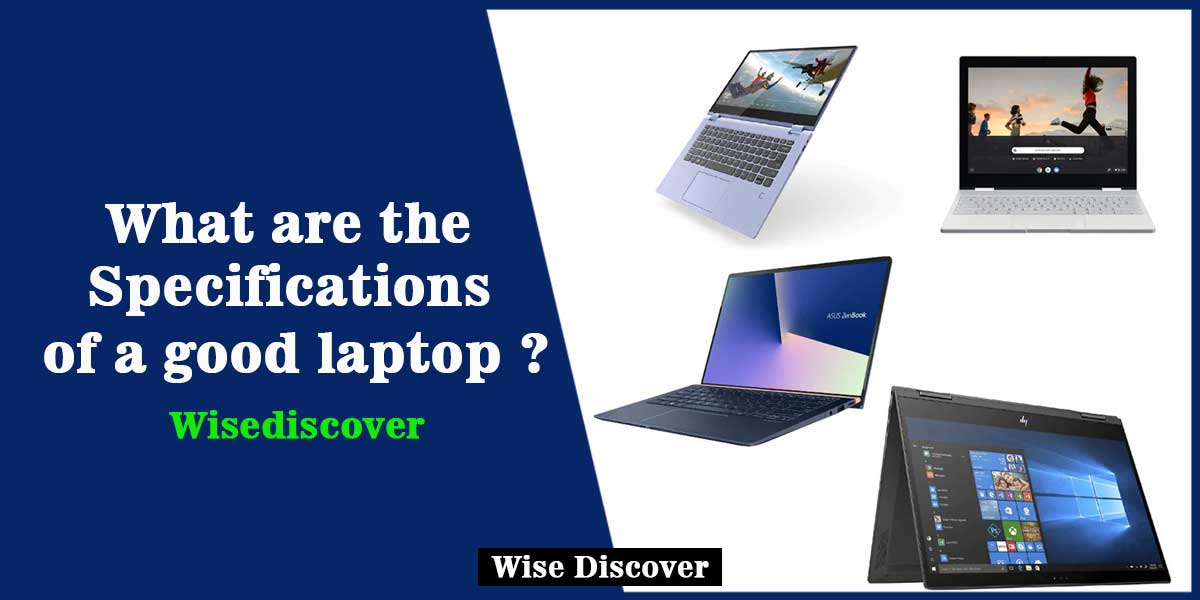 What are the Specifications of a good laptop?